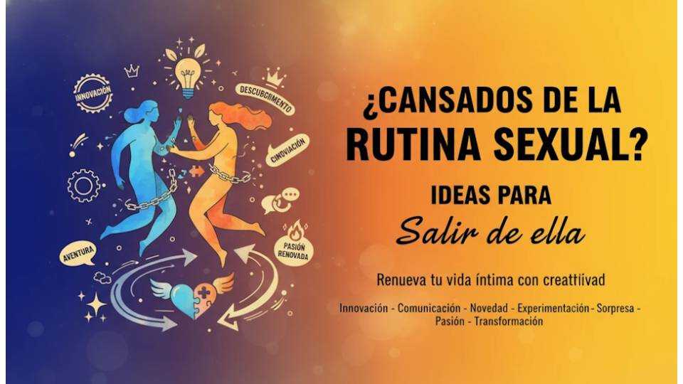 Cansados de la rutina sexual? Ideas para salir de ella